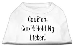 Can't Hold My Licker Screen Print Shirts White XXL (18)
